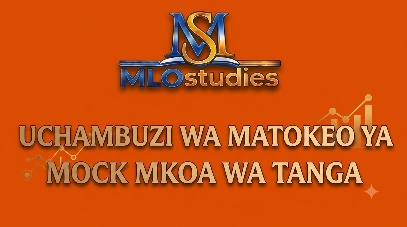 Uchambuzi wa Matokeo ya Mtihani wa MOCK Kidato cha Nne — Mkoa wa Tanga (Mei 2026)